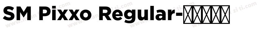 SM Pixxo Regular字体转换